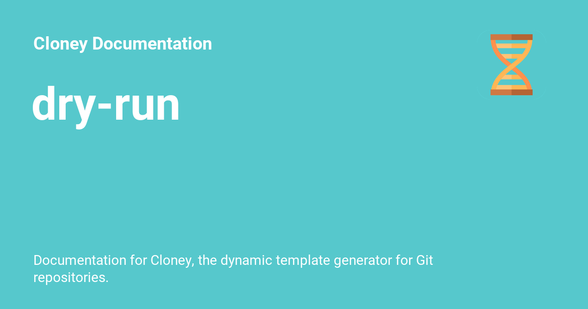 dry-run - Cloney Documentation